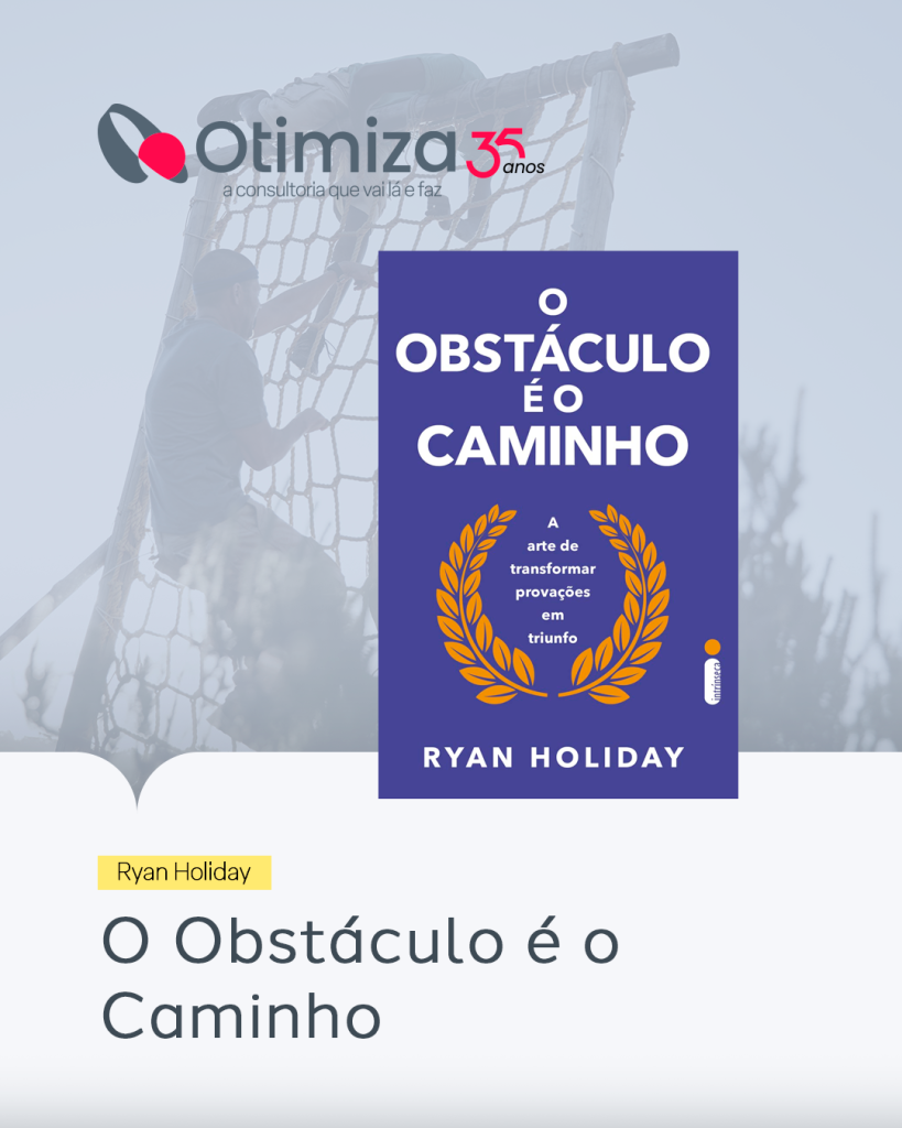 Dica de leitura: O Obstáculo é o Caminho